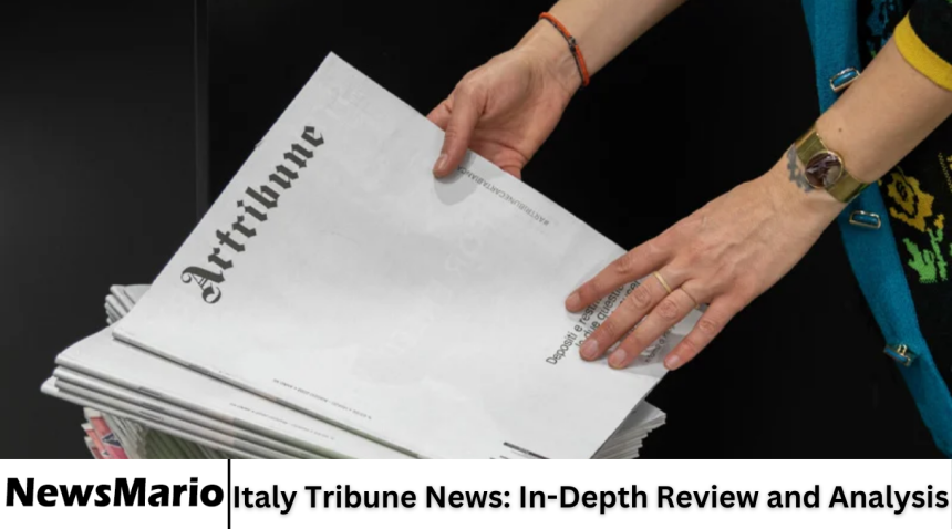 Italy Tribune News: In-Depth Review and Analysis