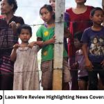 Laos Wire Review Highlighting News Coverage and Influence